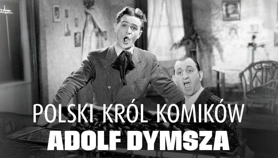  Adolf Dymsza – polski król komików